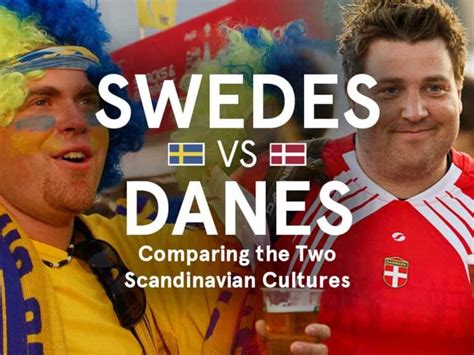 do sweden and denmark hate each other|Swedes vs. Danes: How the Scandinavian Cultures Compare.